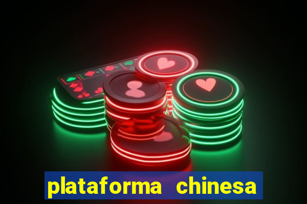 plataforma chinesa do tigrinho